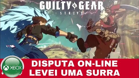 GUILTY GEAR STRIVE - MULTIPLAY ON-LINE - XBOX ONE X
