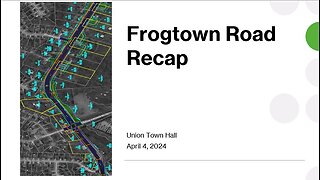 Frogtown Rd. Recap from Union Town Hall