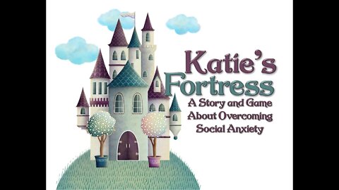 Katie's Fortress: A Book and Game About Social Anxiety