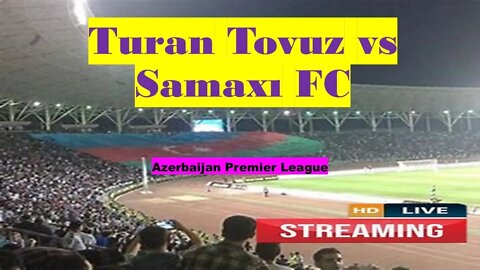 🔴[LIVE] Turan Tovuz v Samaxı FC | Azerbaijan Premier League