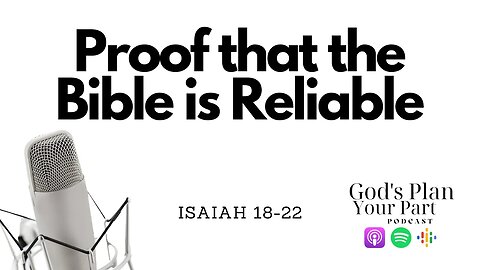 Isaiah 18-22 | Proof That It's All Real
