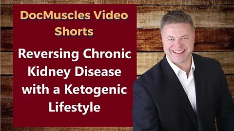 Chronic Kidney Disease and the Ketogenic Lifestyle