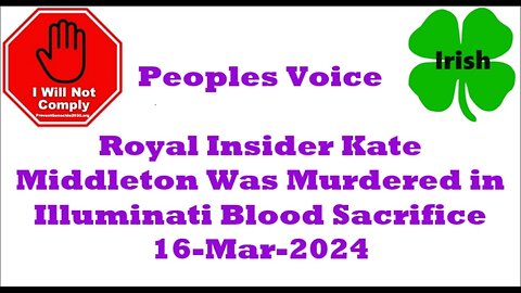 Royal Insider Kate Middleton Was Murdered in Illuminati Blood Sacrifice 16-Mar-2024