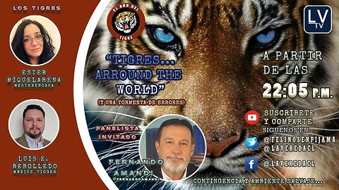 "Tigres Around the World" con Fernando Amandi - "El Año del Tigre" T2 Ep. 23 Contingencia Salvaje