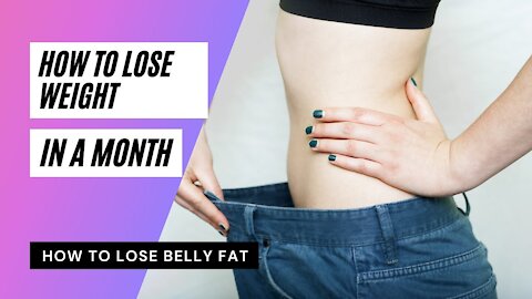 How to Lose Weight in one month - how to lose weight quick | 1-month weight loss tips