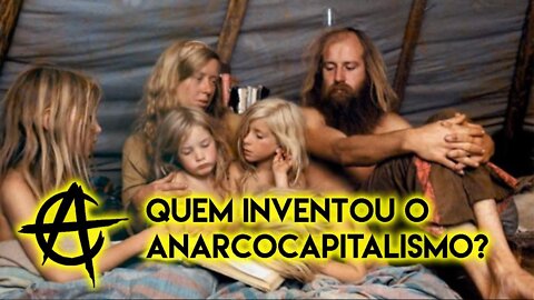 Quem inventou o Anarcocapitalismo?