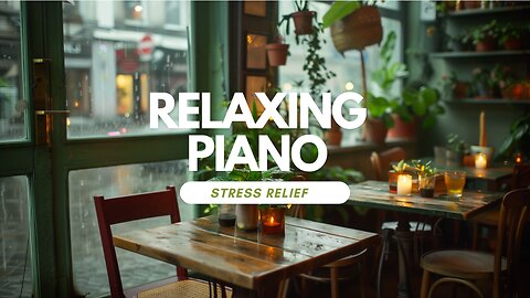 RELAXING PIANO MUSIC, RAIN SOUND, BIRDS CHIPPING, MUSIC FOR STRESS RELIEF, CALM SOUNDS, RELAX MUSIC