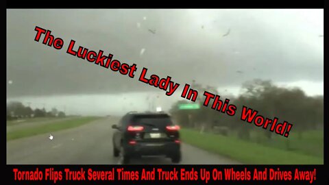 Watch Truck Flip Several Times In Texas Tornado And Then Drive Away!