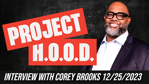 Project H.O.O.D (Interview with Pastor Corey Brooks 12/26/2023)