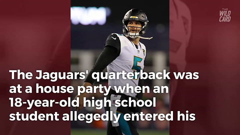 Blake Bortles catches teen allegedly trying to steal his truck & wallet at house party
