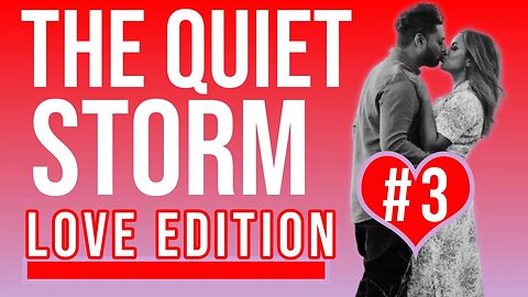 The Quiet Storm Live! ❤Love Edition❤E03 S1 | Slow Jams/RNB