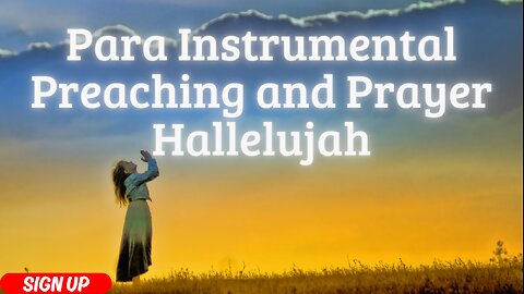 Para Instrumental Preaching and Prayer Hallelujah