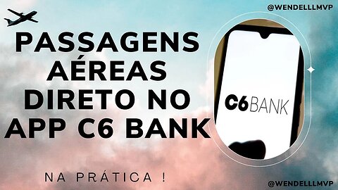 COMPRAR PASSAGENS AEREAS DIRETO DO APP C6 BANK COM PONTOS DO CARTÃO DE CREDITO | EXPLICANDO TUDO