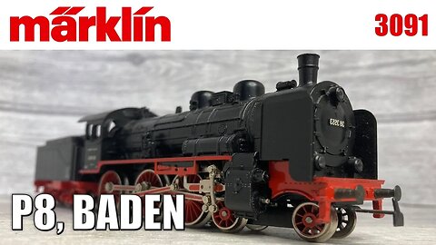 Märklin 3091 P8, Baden 4-6-0 Steam Locomotive | Unboxing & Review HO Scale