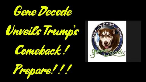 GENE DECODE Unveils Trump's Comeback with Jaw-Dropping Insights – PREPARE!
