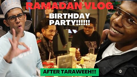 WE ACTUALLY THREW A BDAY PARTY AFTER TARAWEEH!!! (RAMADAN VLOG)