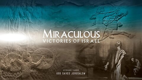 Miraculous Victories of Israel | Episode 3 | God Saves Jerusalem