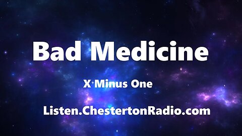 Bad Medicine - X Minus One