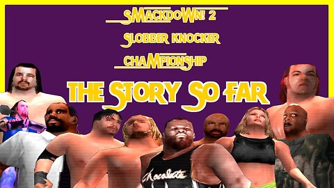 Attempts 1 to 10 | The Story So Far | WWF SmackDown! 2 Slobber Knocker Challenge