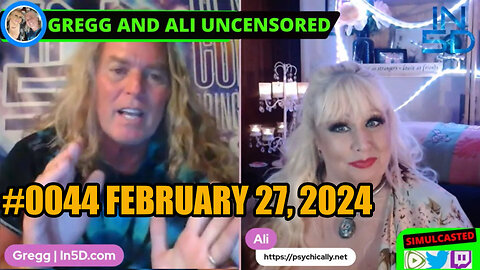 PsychicAlly and Gregg In5D LIVE and UNCENSORED #0044 Feb 27, 2024
