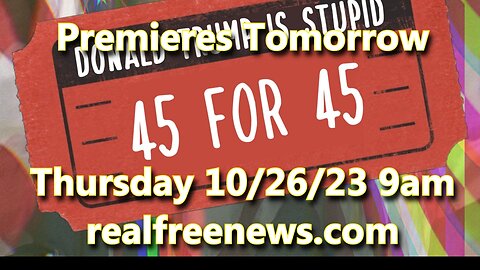 45 for 45 - Donald Trump is Stupid Premieres Tomorrow