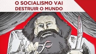 O Socialismo Vai Destruir O Mundo