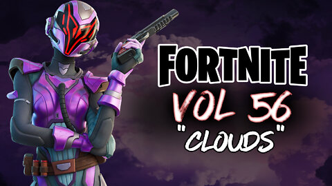 Fortnite Montage Vol. 56 "Clouds"