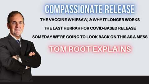 Compassionate Release - THE LAST HURRAH FOR COVID-BASED RELEASE