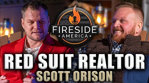 The Red Suit Realtor is a MASTER CONNECTOR! Fireside America Ep. 60 with Scott Orison