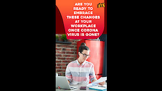 Top 5 Ways In Which Work Space Will Change Once Corona Virus Outbreak Is Over *