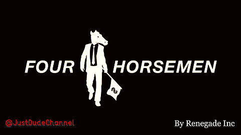 Four Horsemen | Renegade Inc