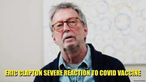 Eric Clapton has Severe Reaction to the Vaccine