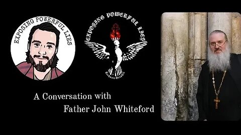 Ancient Christianity for the Modern Age with Father John Whiteford