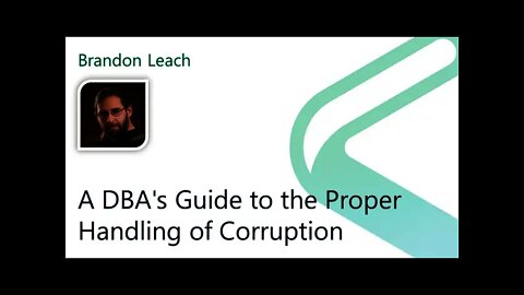 2021 Data.SQL.Saturday.LA presents: A Guide to the Proper Handling of Corruption