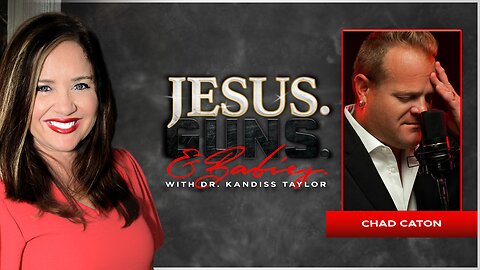 JESUS. GUNS. AND BABIES. w/ Dr. Kandiss Taylor ft Chad Caton