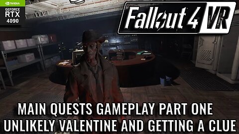Fallout 4 VR | Unlikely Valentine and Getting a Clue Quest Gameplay | RTX 4090 i9 13900K