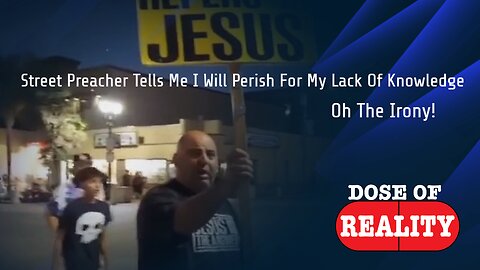 Street Preacher Tells Me I Will Perish For My Lack Of Knowledge-Oh The Irony!(Huntington Beach 2021)