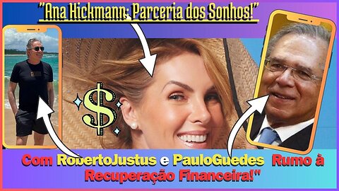 Nossa #anahickmann ,Reviravolta Milionária! junto com #robertojustus e #pauloguedes Virada Épica!