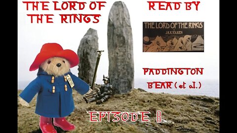 Episode 8: The Lord Of The Rings - Read By Paddington Bear et al.(Read by Michael Hordern, Ian Holm)