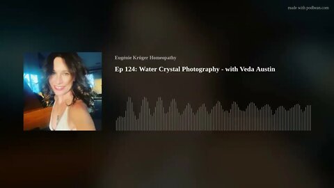 Ep 124: Water Crystal Photography - with Veda Austin