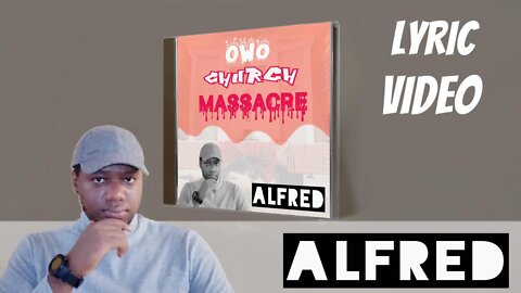 Owo Church Massacre : Lyric Video - by Alfred