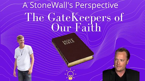 The GateKeepers of Our Faith
