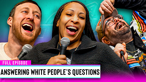 Answering White People's Craziest Questions ft. Ebony | Out & About Ep. 248