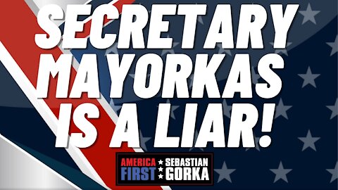 Secretary Mayorkas is a liar! Mark Morgan with Sebastian Gorka on AMERICA First