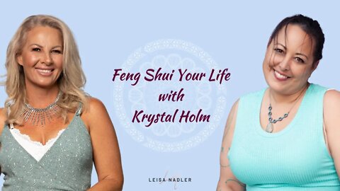 Feng Shui Your Life With Krystal Holm
