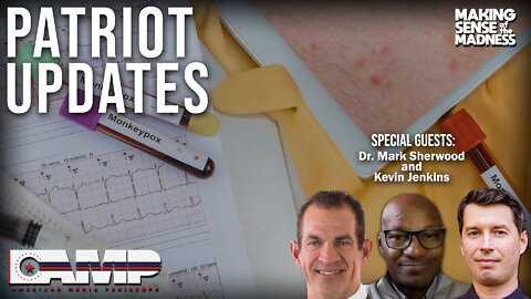 Patriot Updates with Dr. Mark Sherwood and Kevin Jenkins | MSOM Ep. 552