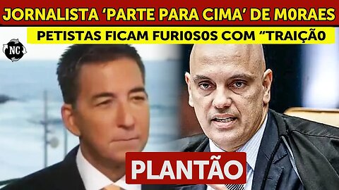 Greenwald REAGE e esclarece ao mundo A'BUS0S de Moraes “A esquerda achou que eu era sua propriede"