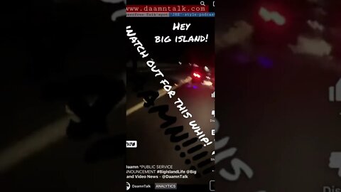 @Big Island Video News #publicserviceannouncement @DaamnTalk ‘Look out for this ride!’ #DTDJO