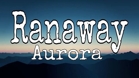 AURORA - Runaway | Lyrics