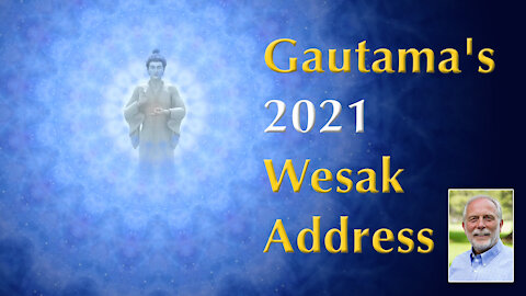 Gautama's 2021 Wesak Address